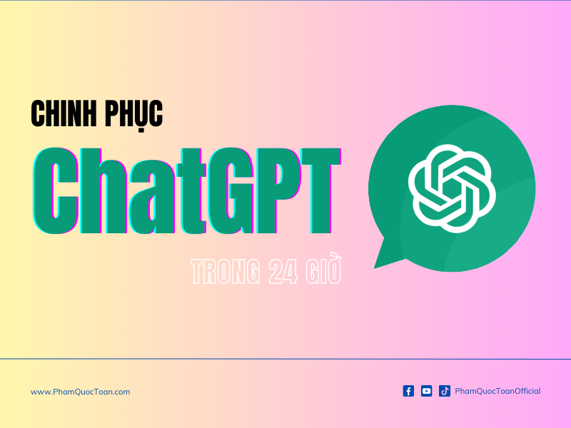Chinh Phục ChatGPT trong 24 giờ 1